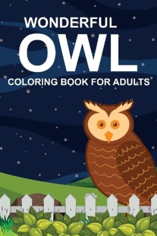 Cover of Wonderful Owl Coloring Book For Adults