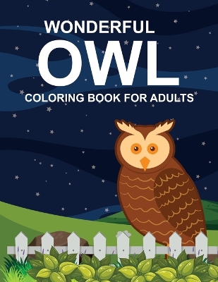 Book cover for Wonderful Owl Coloring Book For Adults