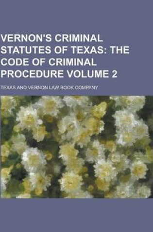 Cover of Vernon's Criminal Statutes of Texas Volume 2