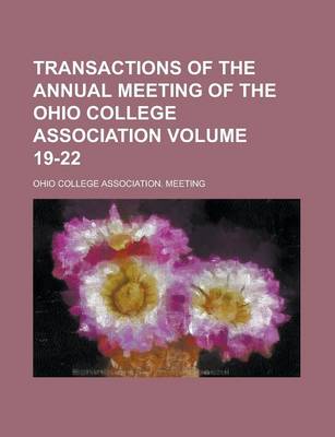 Book cover for Transactions of the Annual Meeting of the Ohio College Association Volume 19-22