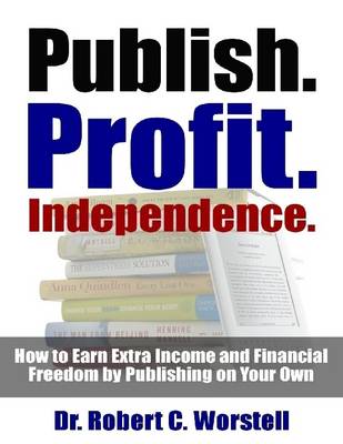 Book cover for Publish. Profit. Independence.