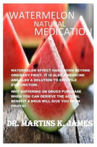Cover of Watermelon-Natural Medication