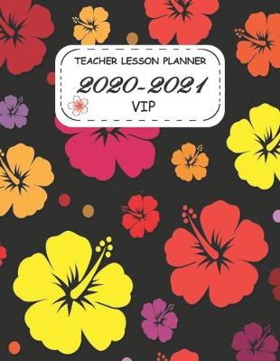 Book cover for Teacher Lesson Planner 2020-2021 VIP