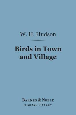 Book cover for Birds in Town and Village (Barnes & Noble Digital Library)