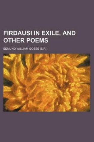 Cover of Firdausi in Exile, and Other Poems