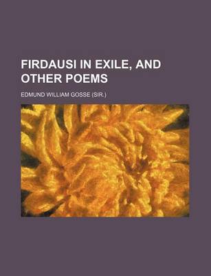 Book cover for Firdausi in Exile, and Other Poems