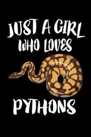 Cover of Just A Girl Who Loves Pythons