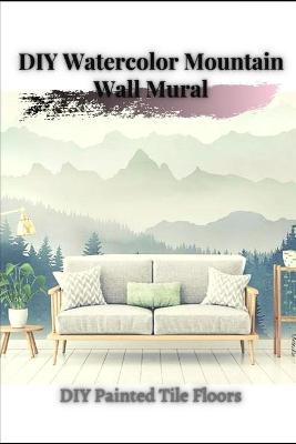 Book cover for DIY Watercolor Mountain Wall Mural