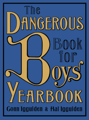 Book cover for The Dangerous Book for Boys Yearbook