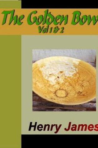 Cover of The Golden Bowl Vol. 1 & 2