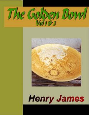 Book cover for The Golden Bowl Vol. 1 & 2