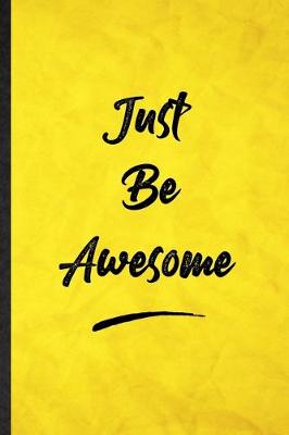 Book cover for Just Be Awesome