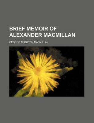 Book cover for Brief Memoir of Alexander MacMillan