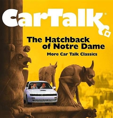 Book cover for Car Talk: The Hatchback of Notre Dame