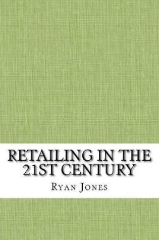 Cover of Retailing in the 21st Century