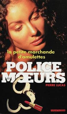 Book cover for Police Des Moeurs N136 La Petite Marchande D'Amulettes