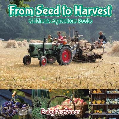 Cover of From Seed to Harvest - Children's Agriculture Books