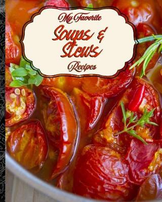 Book cover for My Favorite Soups & Stews Recipes