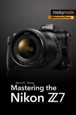 Cover of Mastering the Nikon Z7