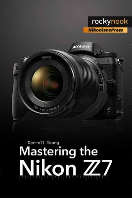 Book cover for Mastering the Nikon Z7