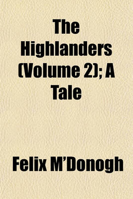 Book cover for The Highlanders (Volume 2); A Tale