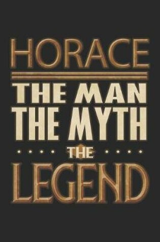 Cover of Horace The Man The Myth The Legend