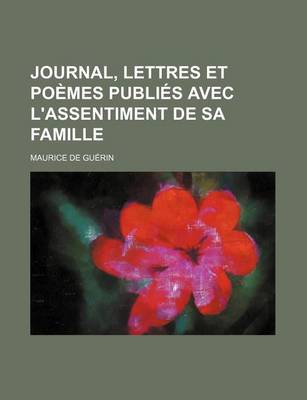 Book cover for Journal, Lettres Et Poemes Publies Avec L'Assentiment de Sa Famille