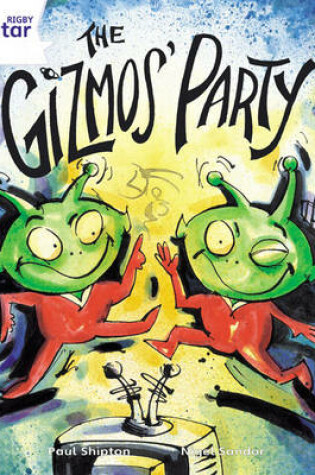 Cover of Rigby Star Guided  Year 2/P3 White Level: The Gizmo's Party (6 Pack) Framework Edition
