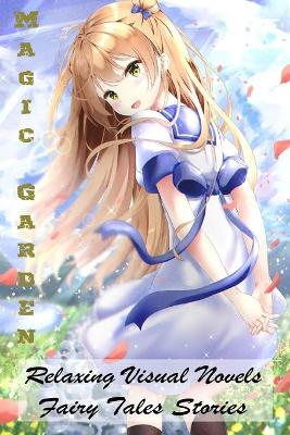 Book cover for Magic Garden - Relaxing Visual Novels - Fairy Tales Stories