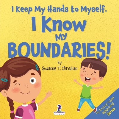 Book cover for I Keep My Hands to Myself. I Know My Boundaries!