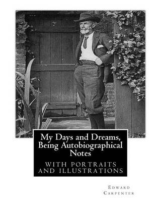 Book cover for My Days and Dreams, Being Autobiographical Notes.By Edward Carpenter
