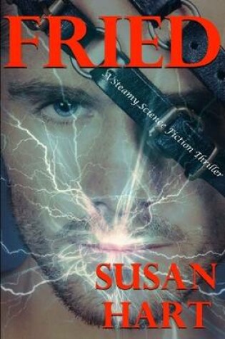 Cover of Fried - a Steamy Science Fiction Thriller