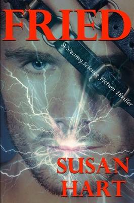 Book cover for Fried - a Steamy Science Fiction Thriller