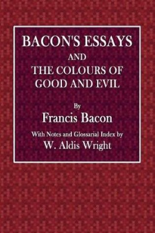 Cover of Bacon Essays and Colours of Good and Evil