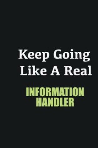 Cover of Keep Going Like a Real Information Handler