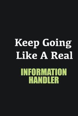 Book cover for Keep Going Like a Real Information Handler