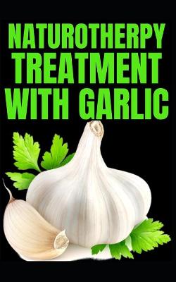 Book cover for Naturotherpy Treatment with Garlic