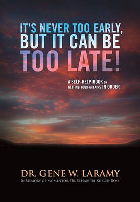 Book cover for It's Never Too Early, But It Can Be Too Late!
