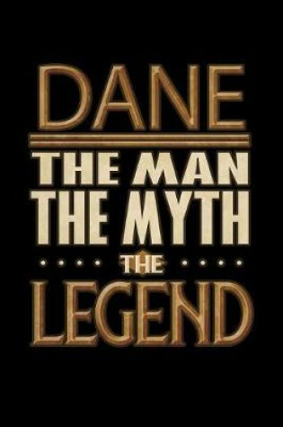 Cover of Dane The Man The Myth The Legend