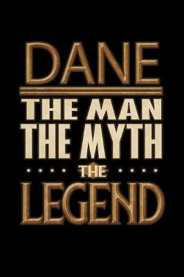 Book cover for Dane The Man The Myth The Legend