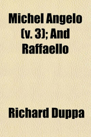 Cover of Michel Angelo (Volume 3); And Raffaello