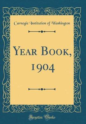 Book cover for Year Book, 1904 (Classic Reprint)