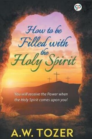 Cover of How to be filled with the Holy Spirit