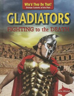 Book cover for Gladiators: Fighting to the Death
