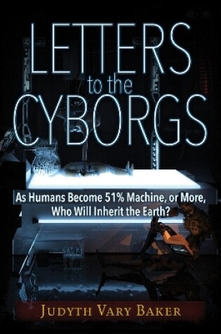 Cover of Letters to the Cyborgs