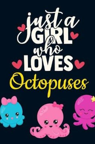 Cover of Just a Girl Who Loves Octopuses