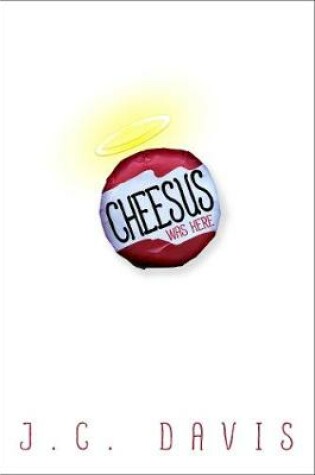 Cover of Cheesus Was Here