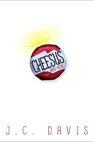 Cover of Cheesus Was Here