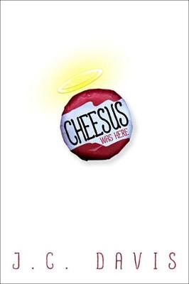 Cover of Cheesus Was Here