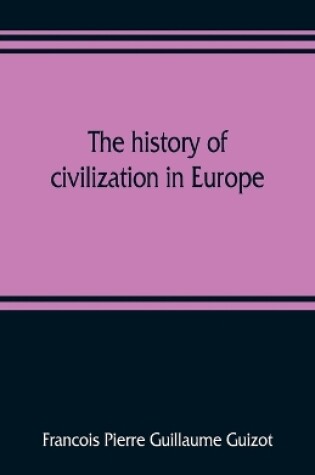 Cover of The history of civilization in Europe